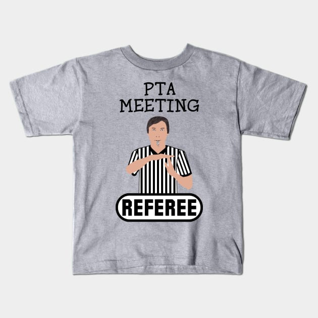 PTA Meeting Referee Time Out Parent Teacher Association Funny Kids T-Shirt by ExplOregon